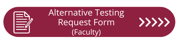 Alternative testing request form for faculty