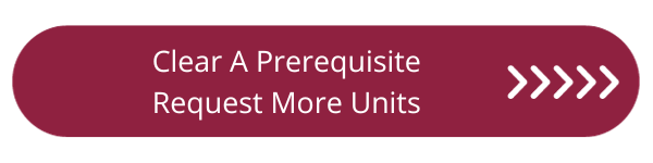 Clear A Prerequisite | Request More Units