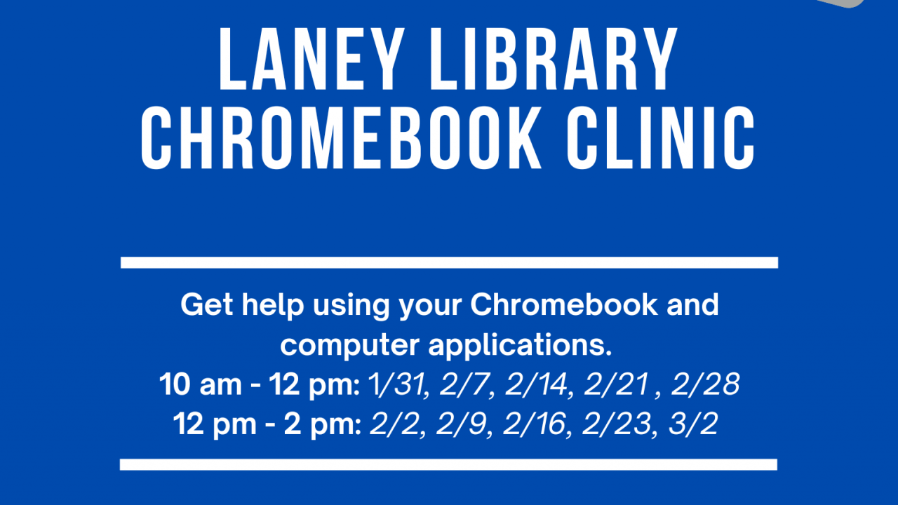 Laney Library Chromebook Clinic Flyer